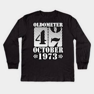 Happy Birthday To Me You Daddy Mommy Son Daughter Oldometer 47 Years Old Was Born In October 1973 Kids Long Sleeve T-Shirt